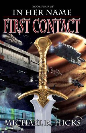 [In Her Name: The Last War 01] • First Contact (The Last War Trilogy, Book 1) (In Her Name)